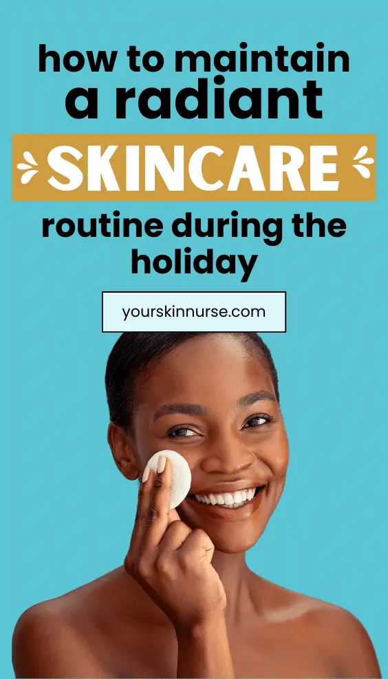 A Pinterest pin showing the picture of a black woman with skin pads and a text overlay that reads: "how to maintain a radiant skincare routine during the holiday"