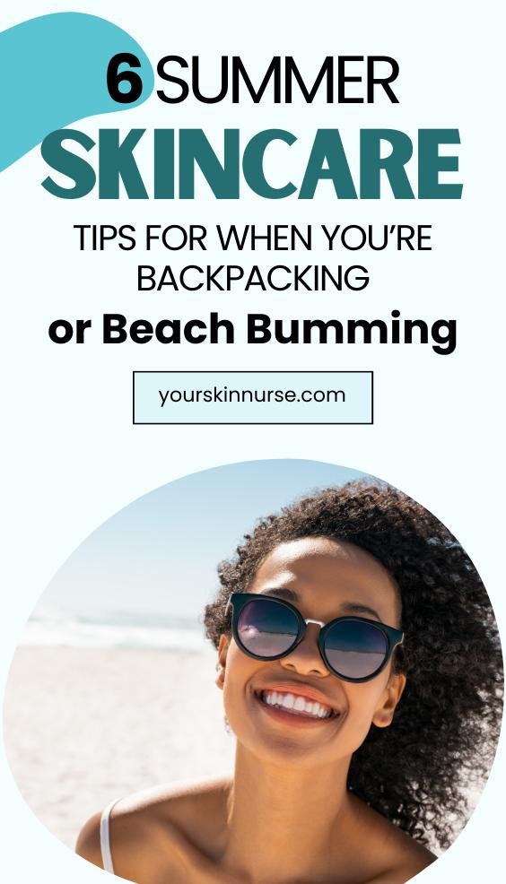 summer skincare tips for backpacking or beach bumming