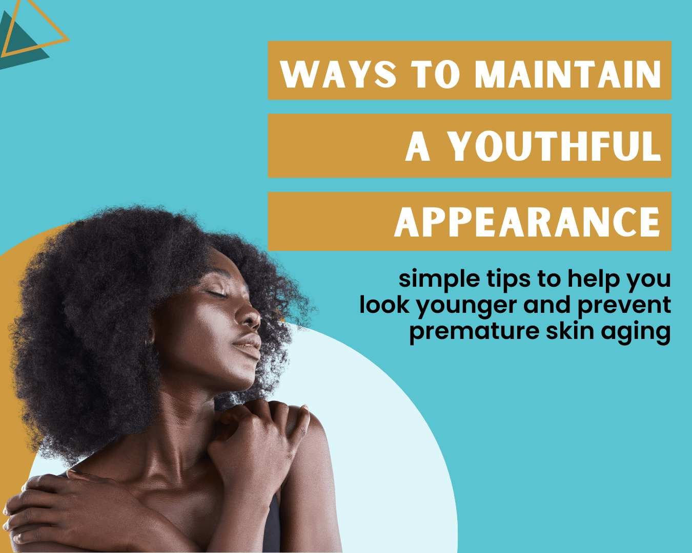 11 ways to maintain a youthful appearance