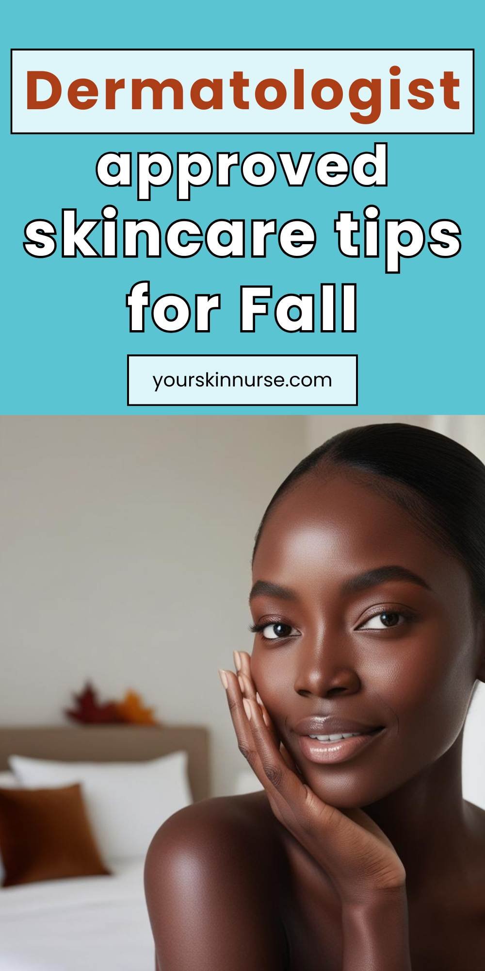 dermatologist-approved-skincare-tips-for-fall